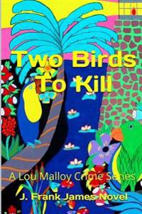 Two Birds To Kill