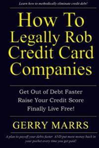 How to Legally Rob Credit-Card Companies