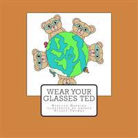 Wear your glasses Ted