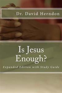 Is Jesus Enough?: Expanded with Study Guide