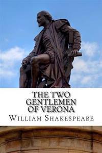 The Two Gentlemen of Verona: A Play