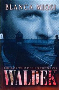 Waldek: The boy who defied the nazis