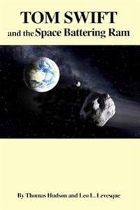 Tom Swift and the Space Battering Ram