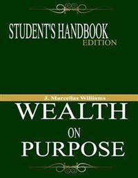 Wealth On Purpose Student's Handbook Edition