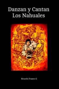 Danzan y Cantan Los Nahuales