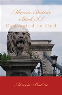 Marcia Batiste Book II: Dedicated to God