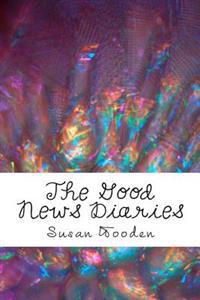 The Good News Diaries: 365 Encouraging Devotionals