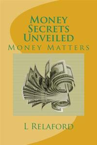Money Secrets Unveiled: Money Matters