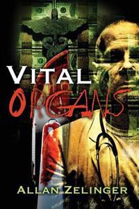 Vital Organs: A story of medicine, money, and murder in the name of science