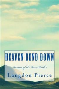 Heaven Bend Down