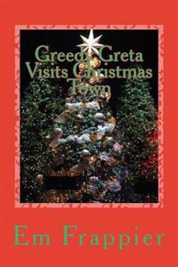 Greedy Greta Visits Christmas Town