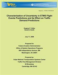 Characterization of Uncertainty in ETMS Flight Events Predictions and its Effect on Traffic Demand Predictions