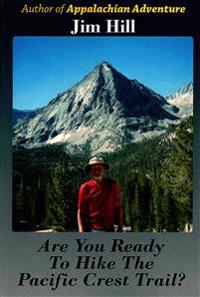 Are You Ready to Hike the Pacific Crest Trail?