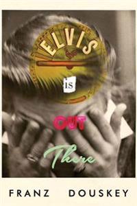 Elvis Is Out There
