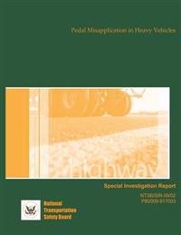 Highway Special Investigation Report: Pedal Misapplication in Heavy Vehicles