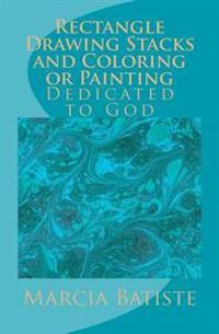 Kirjan kansi "Rectangle Drawing Stacks and Coloring or Painting: Dedicated to God"