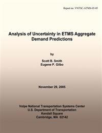 Analysis of Uncertainty in ETMS Aggregate Demand Predictions