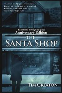 The Santa Shop, Anniversary Edition: Expanded, reimagined, and includes an extended ending written for Hallmark Studios