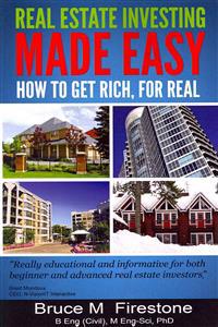 Real Estate Investing Made Easy: How To Get Rich, For Real
