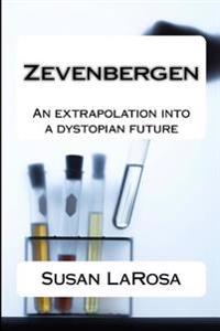 Zevenbergen: An extrapolation into a dystopian future