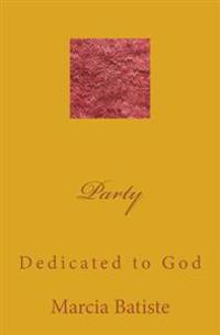 Party: Dedicated to God