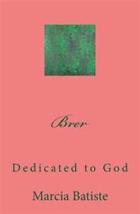 Brer: Dedicated to God
