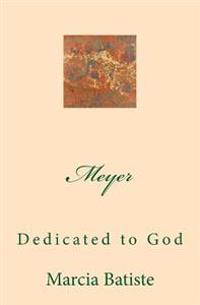 Meyer: Dedicated to God