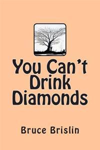 You Can't Drink Diamonds