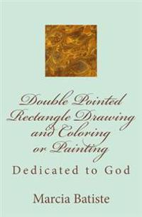 Double Pointed Rectangle Drawing and Coloring or Painting: Dedicated to God
