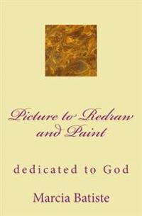 Picture to Redraw and Paint: dedicated to God