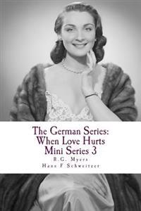 The German Series: When Love Hurts: Mini Series 3
