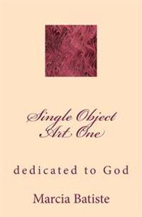 Single Object Art One: dedicated to God