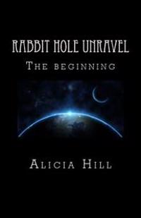 Rabbit Hole Unravel: The Beginning