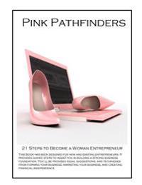 PinkPathfinders: 21 Steps To Become A Woman Entrepreneur