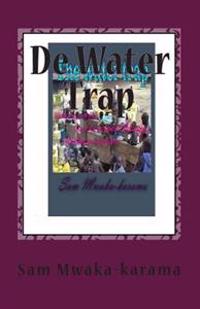 De Water Trap: Waterschaarste & Local Government daagt... Vertellen een ervaring