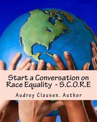 Start a Conversation on Race Equality - S.C.O.R.E: The Human Race