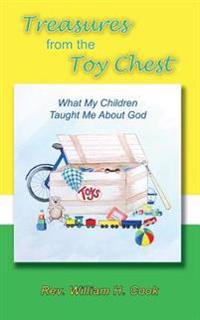 Treasures from the Toy Chest: What my Children taught me about God