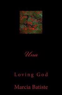 Una: Loving God