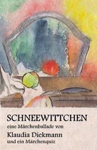 Schneewittchen: Eine Maerchenballade