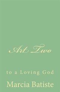 Art Two: to a Loving God