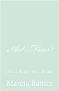 Art Four: to a Loving God
