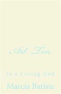 Art Ten: to a Loving God
