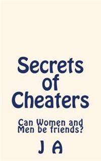 Secrets of Cheaters: Can Women and Men be friends?