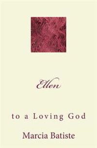 Ellen: to a Loving God