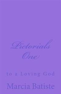 Pictorials One: to a Loving God