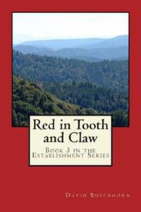 Red in Tooth and Claw: Book 3 in the Establishment Series