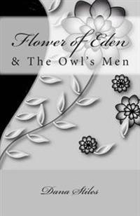 Flower of Eden: & The Owls Men
