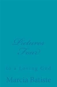 Pictures Four: to a Loving God