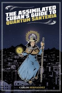 Assimilated Cuban's Guide to Quantum Santeria