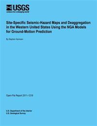 Site-Specific Seismic-Hazard Maps and Deaggregation in the Western United States Using the NGA Models for Ground-Motion Prediction